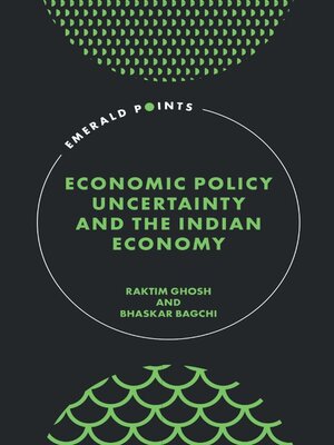 cover image of Economic Policy Uncertainty and the Indian Economy